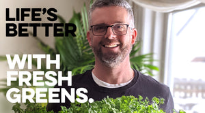 Life's better with fresh greens!